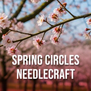 Spring Circle: Needlecraft