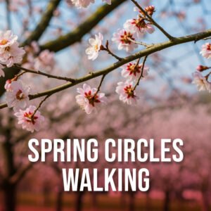 Spring Circle: Walking